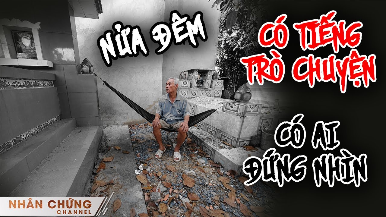 Rợn người ông cụ sống giữa nghĩa địa luôn thấy ai đứng ngoài cửa, nửa đêm lại bị kéo chân