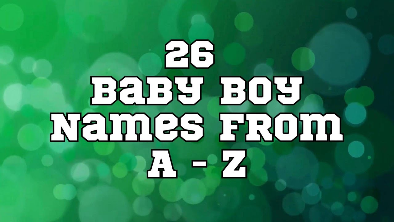 I Bet You Can't Come Up with 26 Boy Names from A-Z! No Cheating off MY List! |  Baby Names