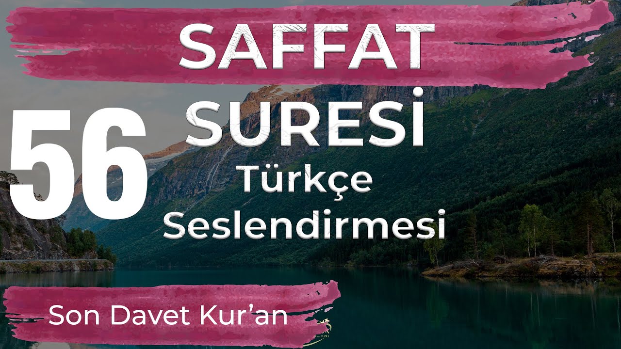 Saffat Suresi Türkçe Seslendirmesi - Son Davet Kur'an - Prof. Dr. Gazi Özdemir