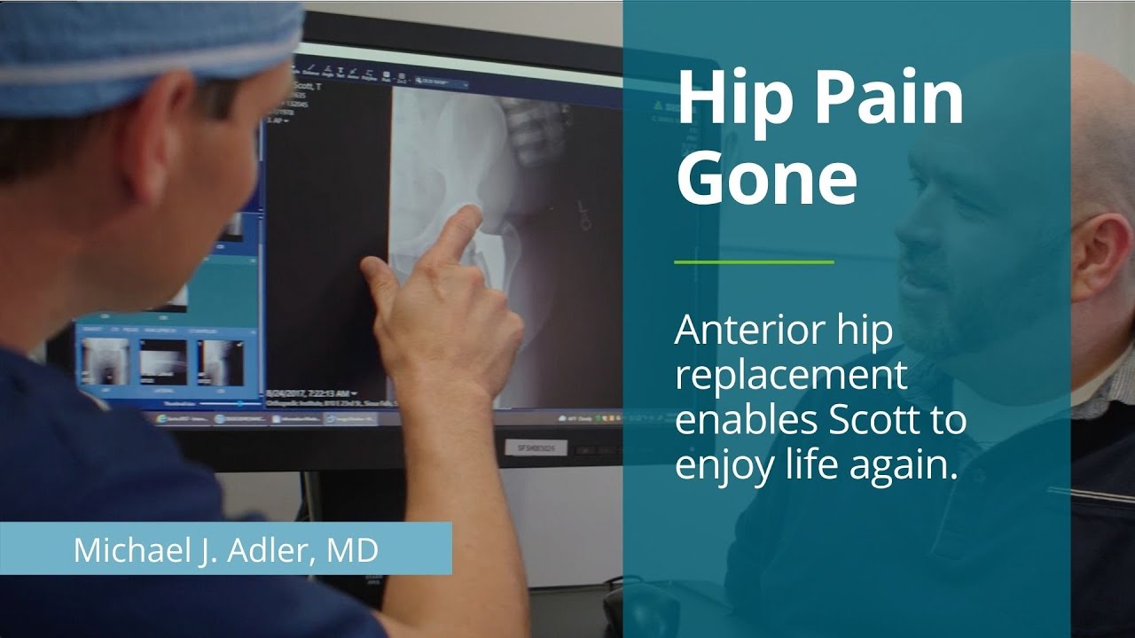 Hip pain gone - Scott’s anterior hip replacement story & road to recovery with Michael J. Adler, MD
