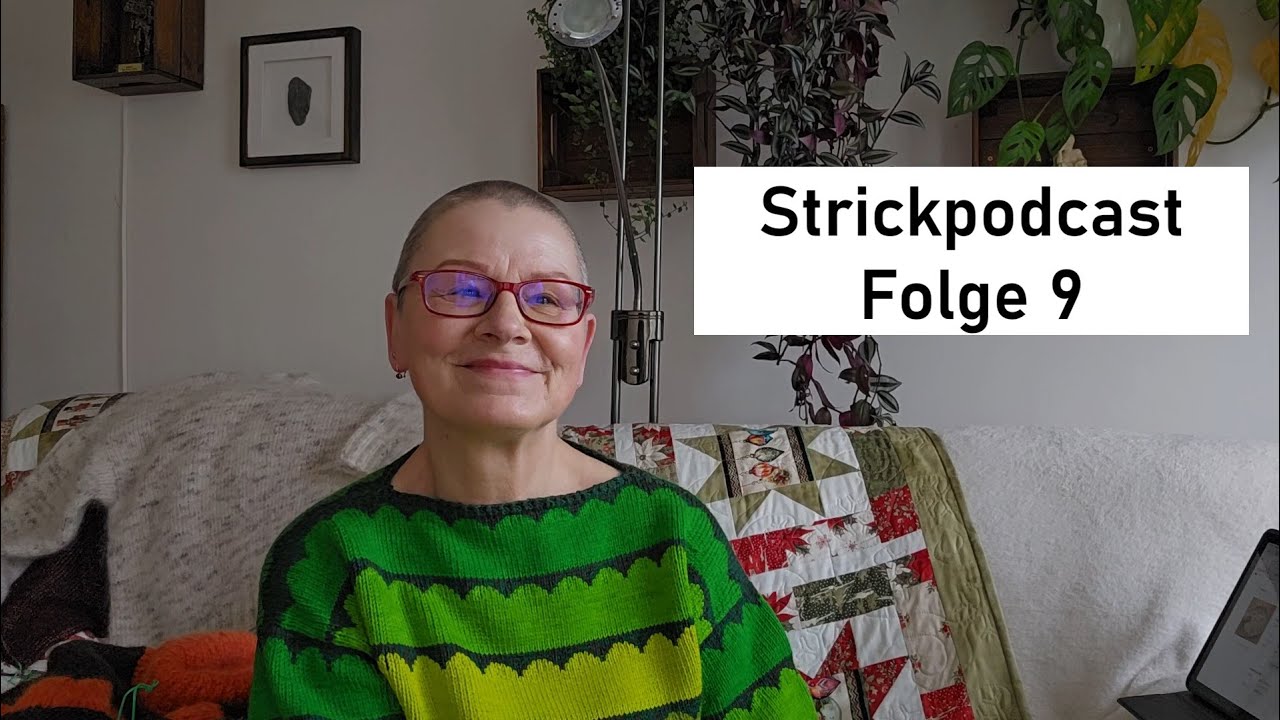 Strickpodcast Folge 9: Lenon Sweater und Marvin Sweater und einige Hauspantoffeln.... oder slippers!
