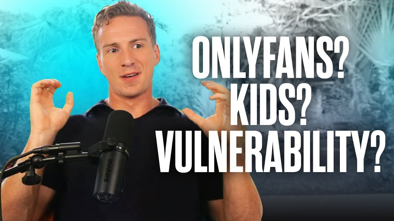 Onlyfans? Kids? Vulnerability? - Q&A