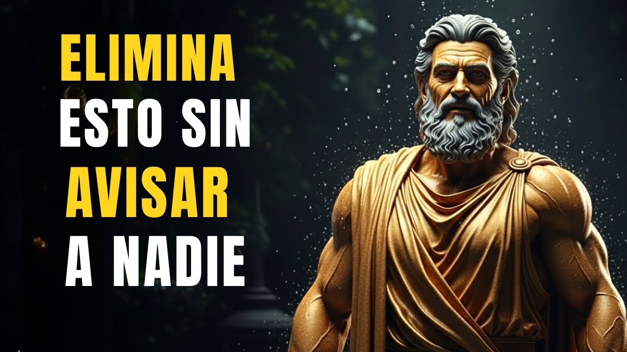 10 Cosas Que DEBES ELIMINAR de Tu VIDA en SILENCIO | Lecciones Estoicismo