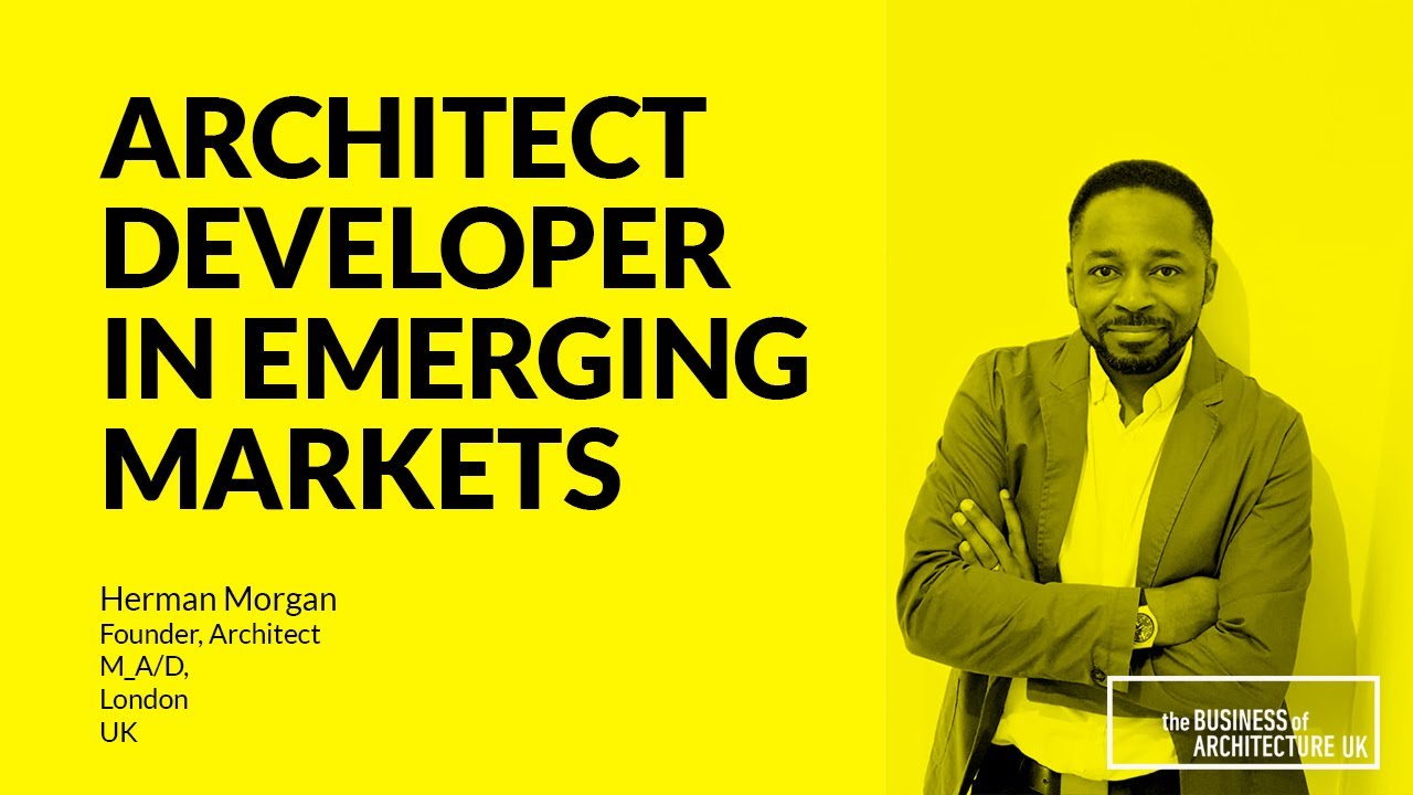 130: Architect Developer in Emerging Markets with Herman Morgan