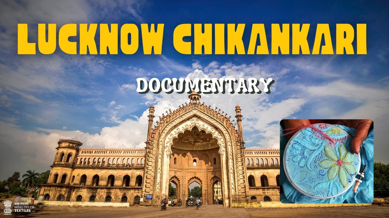 Documentary | CHIKANKARI | LUCKNOW