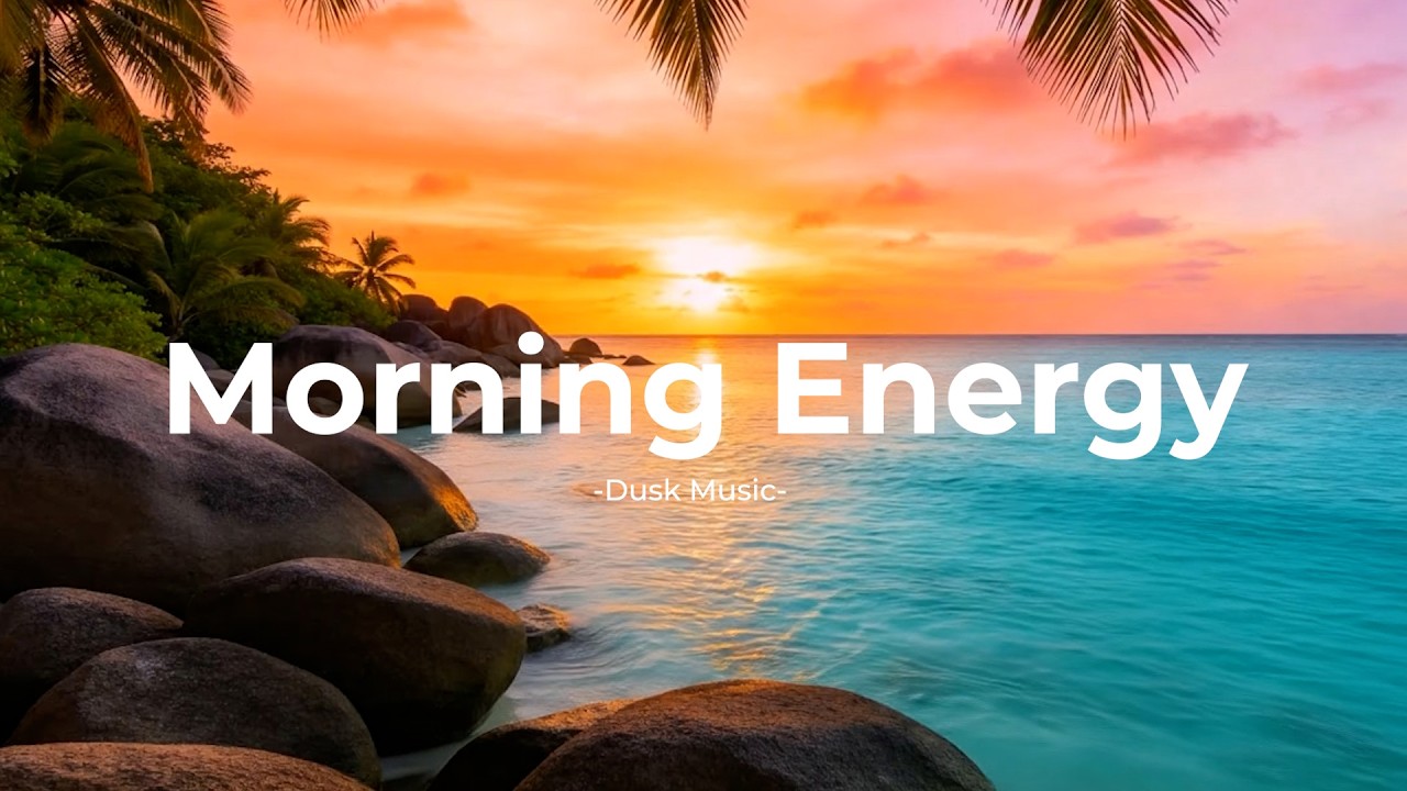 Morning Energy ☀️ Chill & Deep House Mix to Wake Up Clear and Feel Amazing