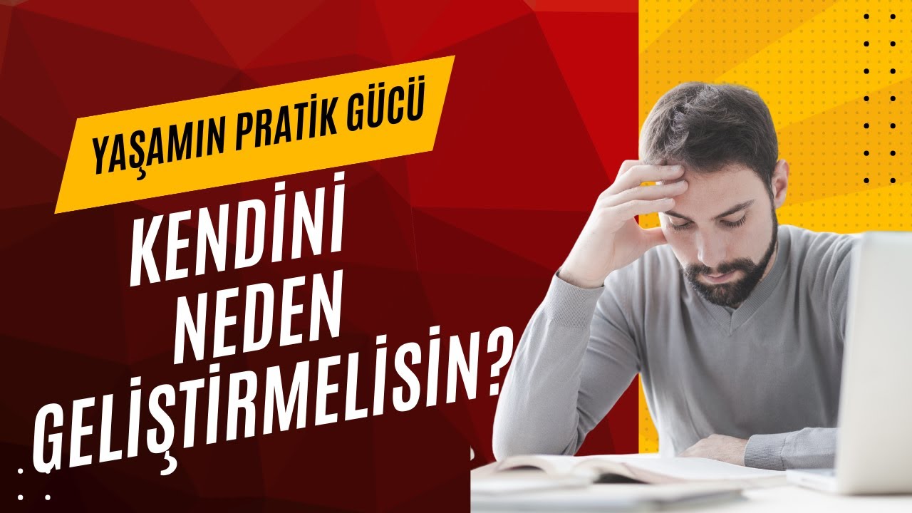 Kendini Neden Geliştirmelisin - Yaşamın Pratik Gücü Podcast