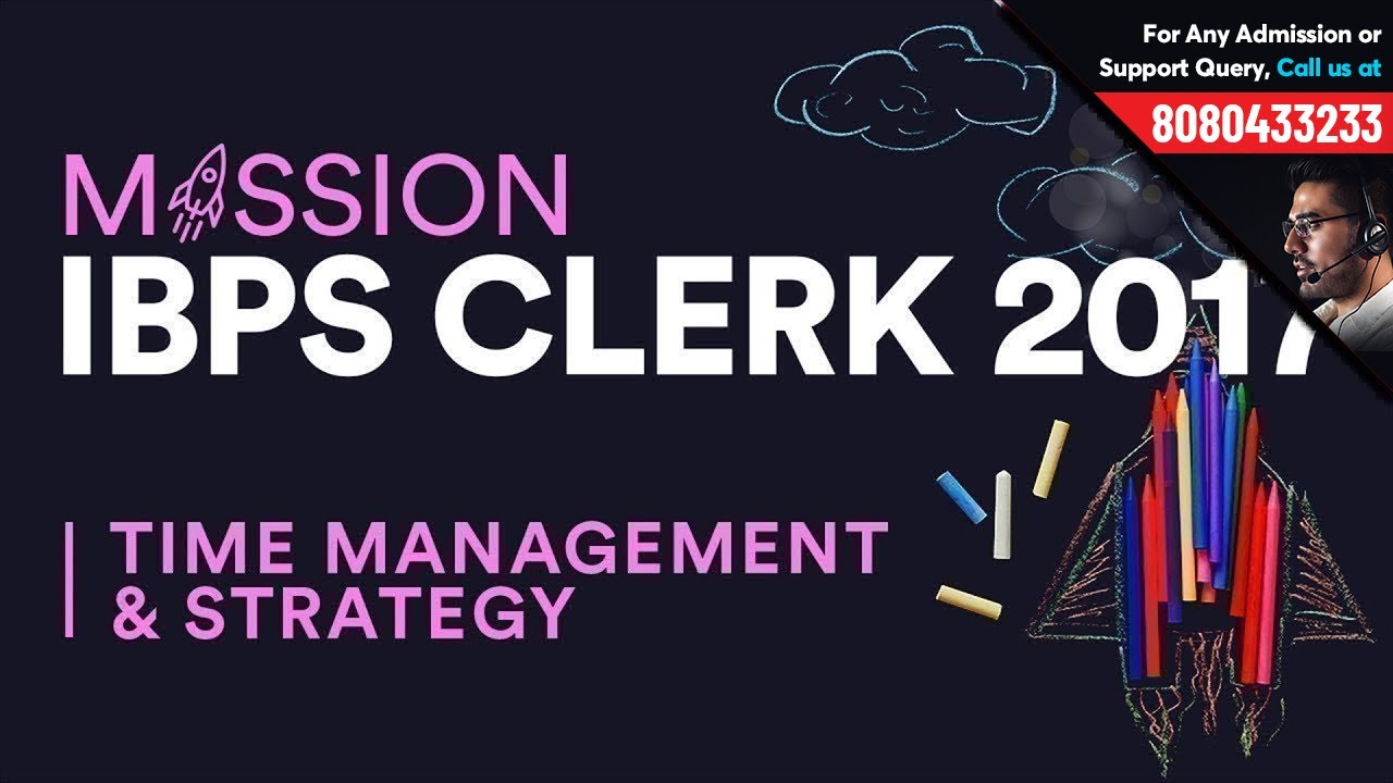 Mission IBPS Clerk 2018 - Time Management & Strategy by Experts