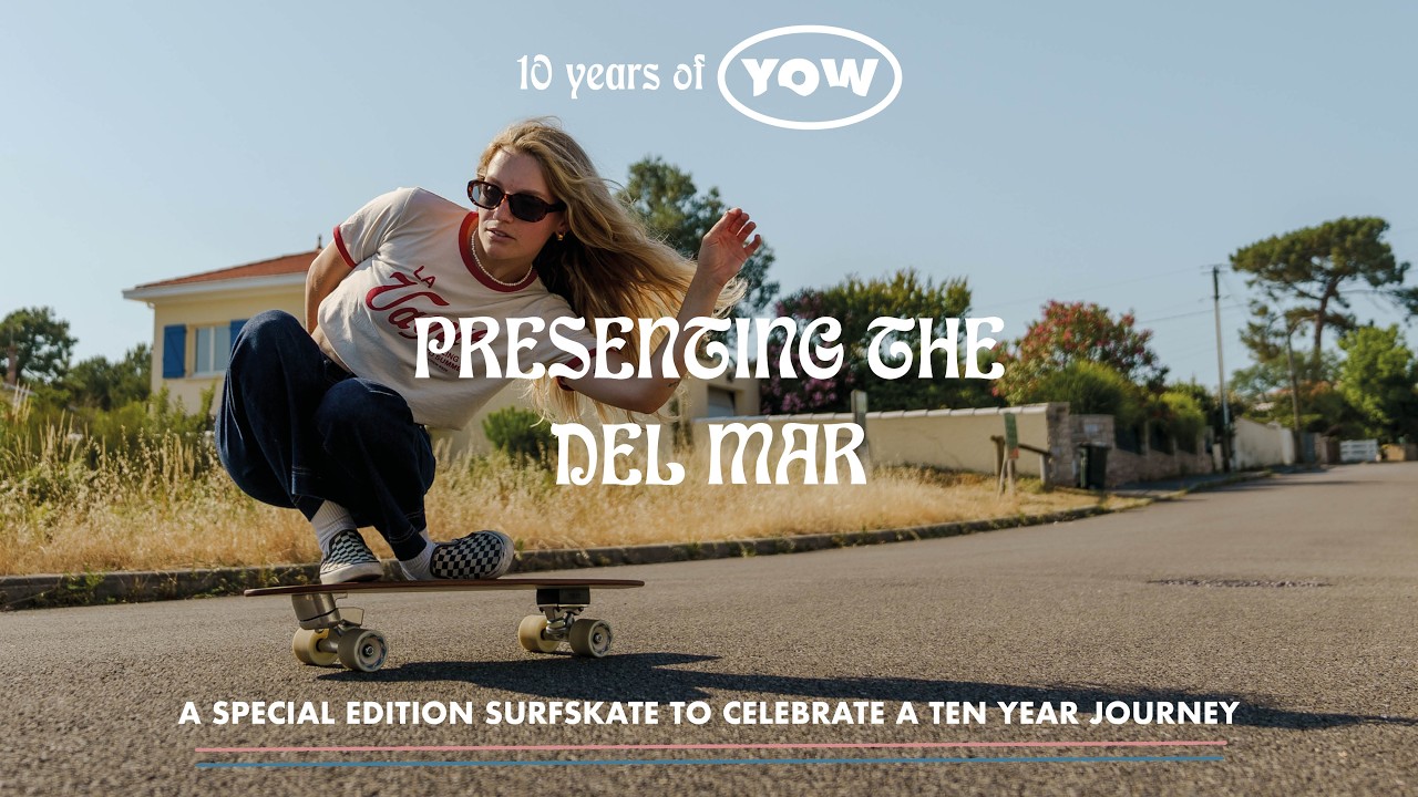 YOW | A Special Edition Surfskate To Celebrate a Ten Year Journey