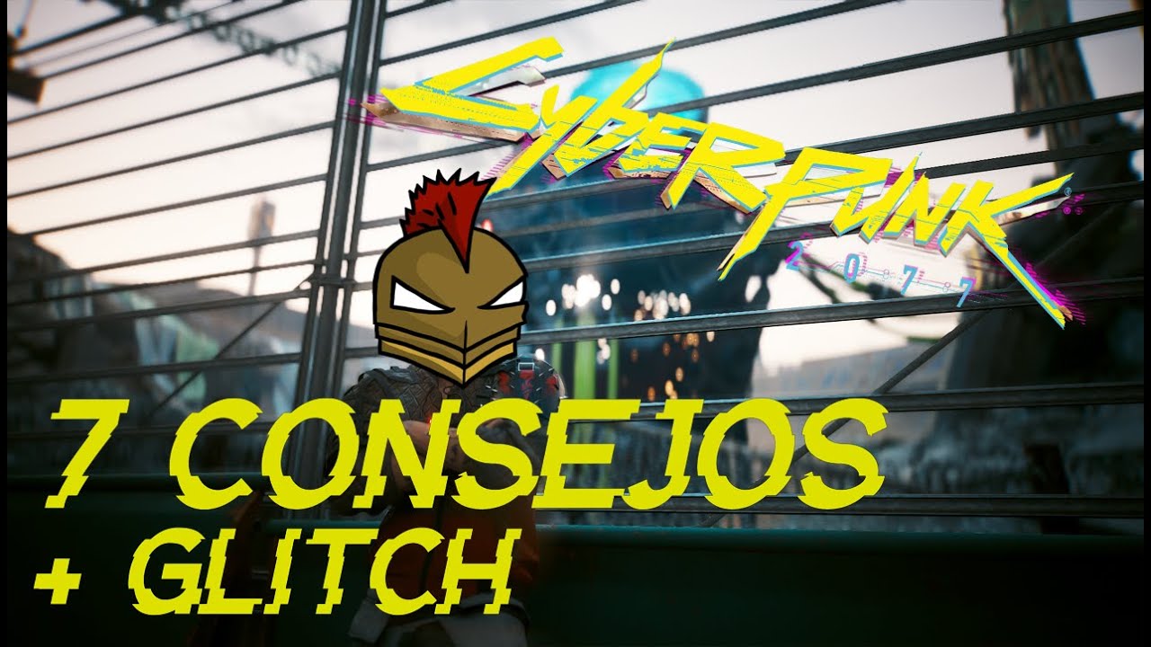 7 consejos para Cyberpunk 2077 y un glitch de regalo