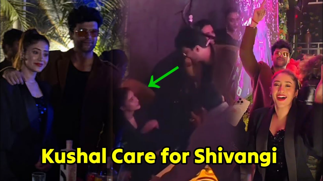 Kushal love & Care for Shivangi Joshi💖👀