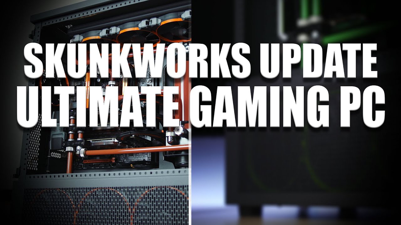 The Most Epic Gaming PC Build Video Ever - Skunkworks Update 2016