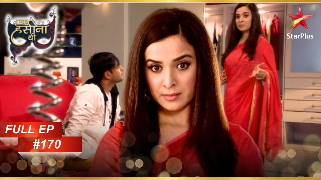 Sakshi ko aaya gussa! | Full Webisode:170 | Ek Hasina Thi
