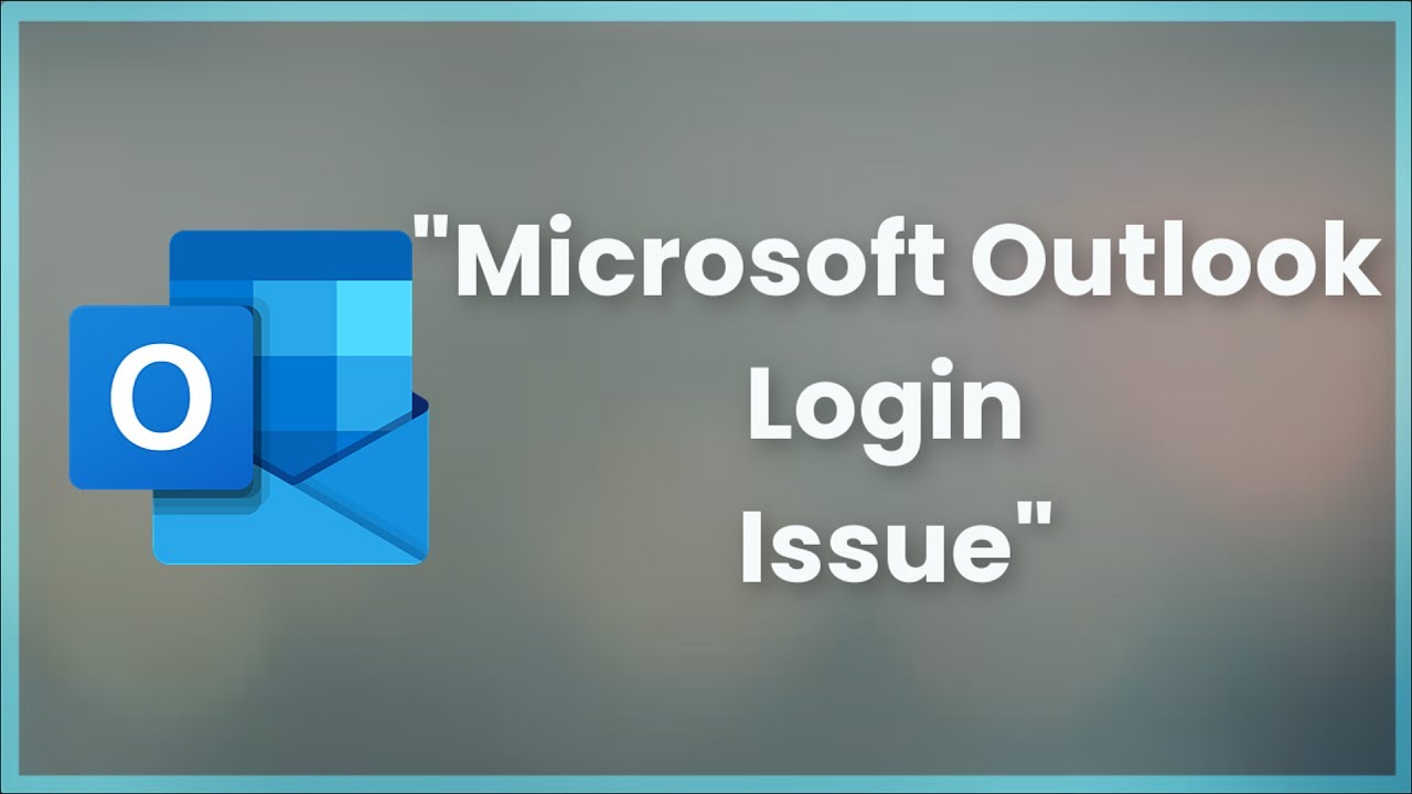 Microsoft Outlook Login Problem -  Fix