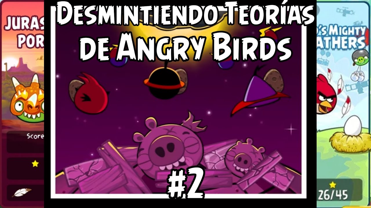 Analizando/Desmintiendo Teorías de Angry Birds (Parte 2)