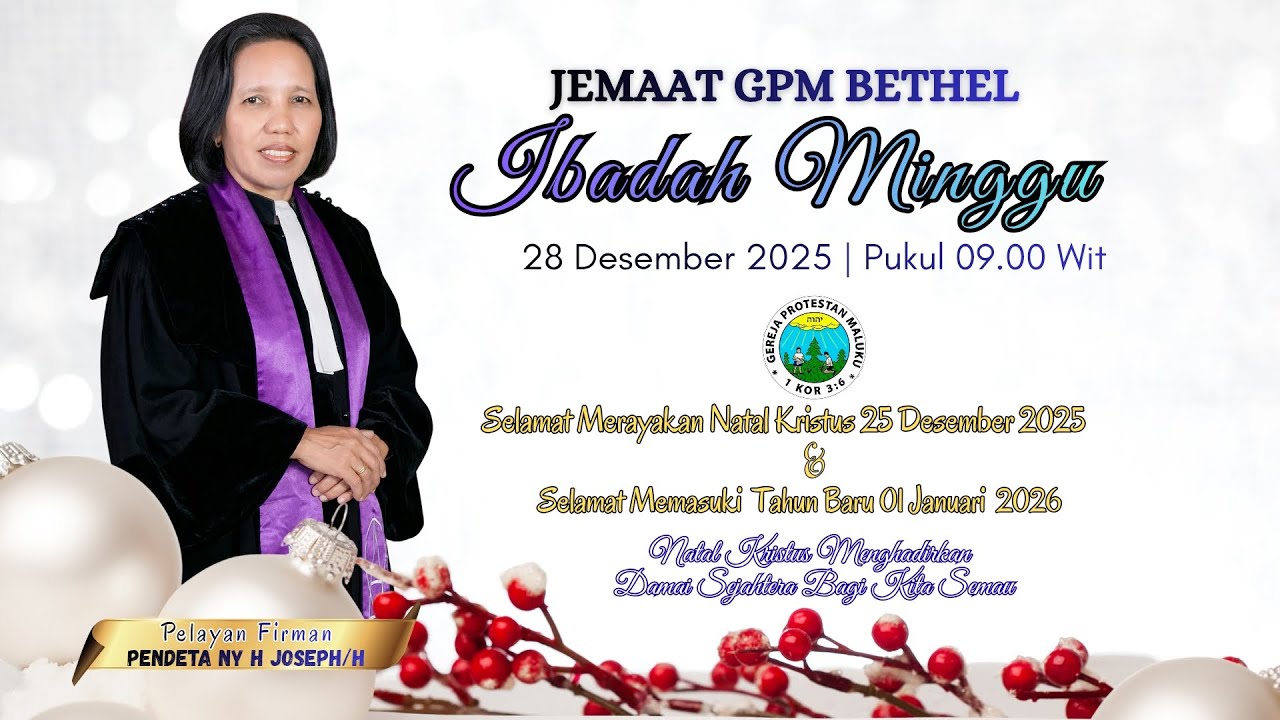 Ibadah Minggu 28 DESEMBER  2025,  Pdt.Ny.H Joseph , Gereja Joseph Kam