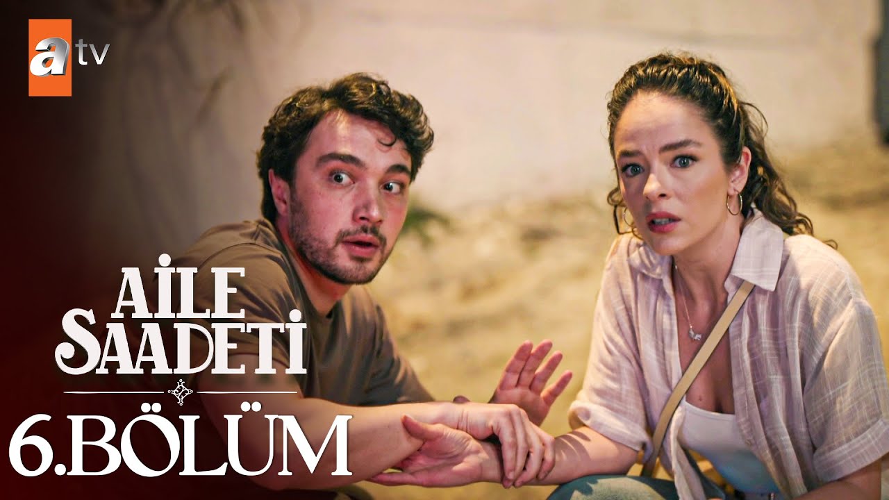 Aile Saadeti 6. Bölüm @atvturkiye