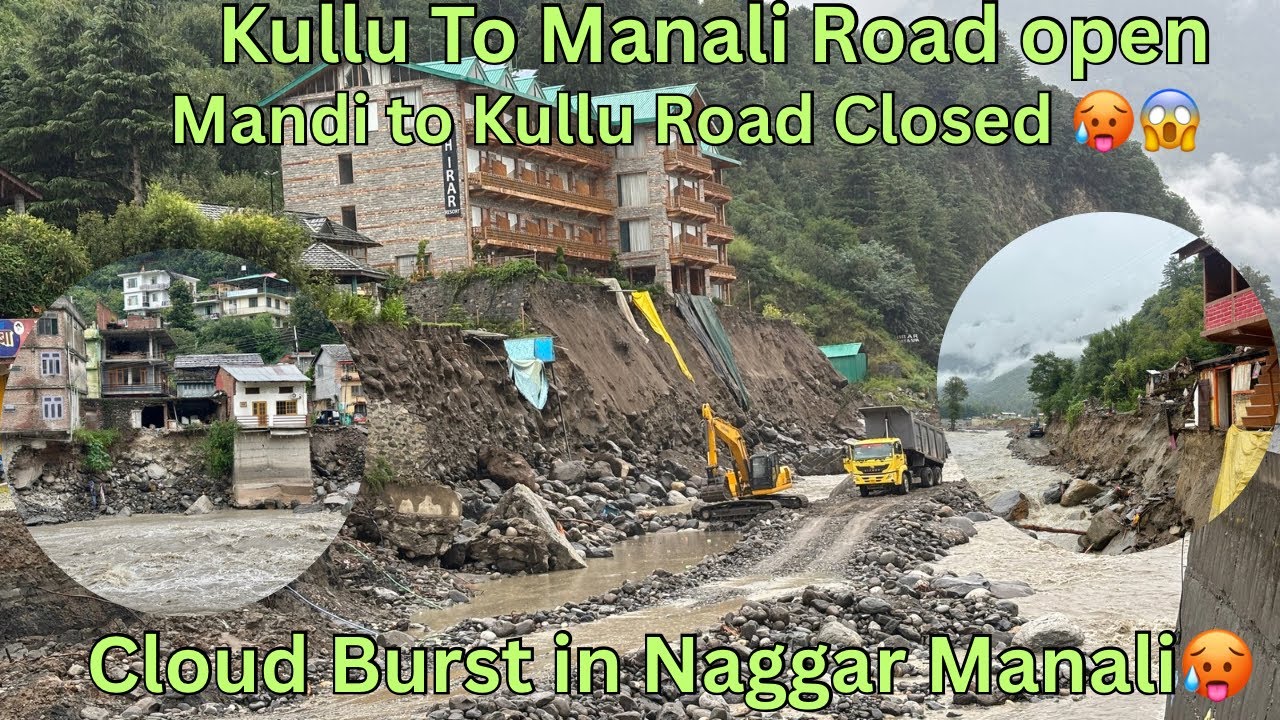Cloud Burst in Naggar Manali🥵😱|| Manali to Bajoura Road Open || Mandi to Kullu Road Closed #flood 
