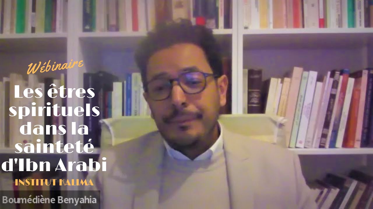LES ÊTRES SPIRITUELS DANS LA SAINTETE D'IBN ARABI (m. 1240) - Inédit