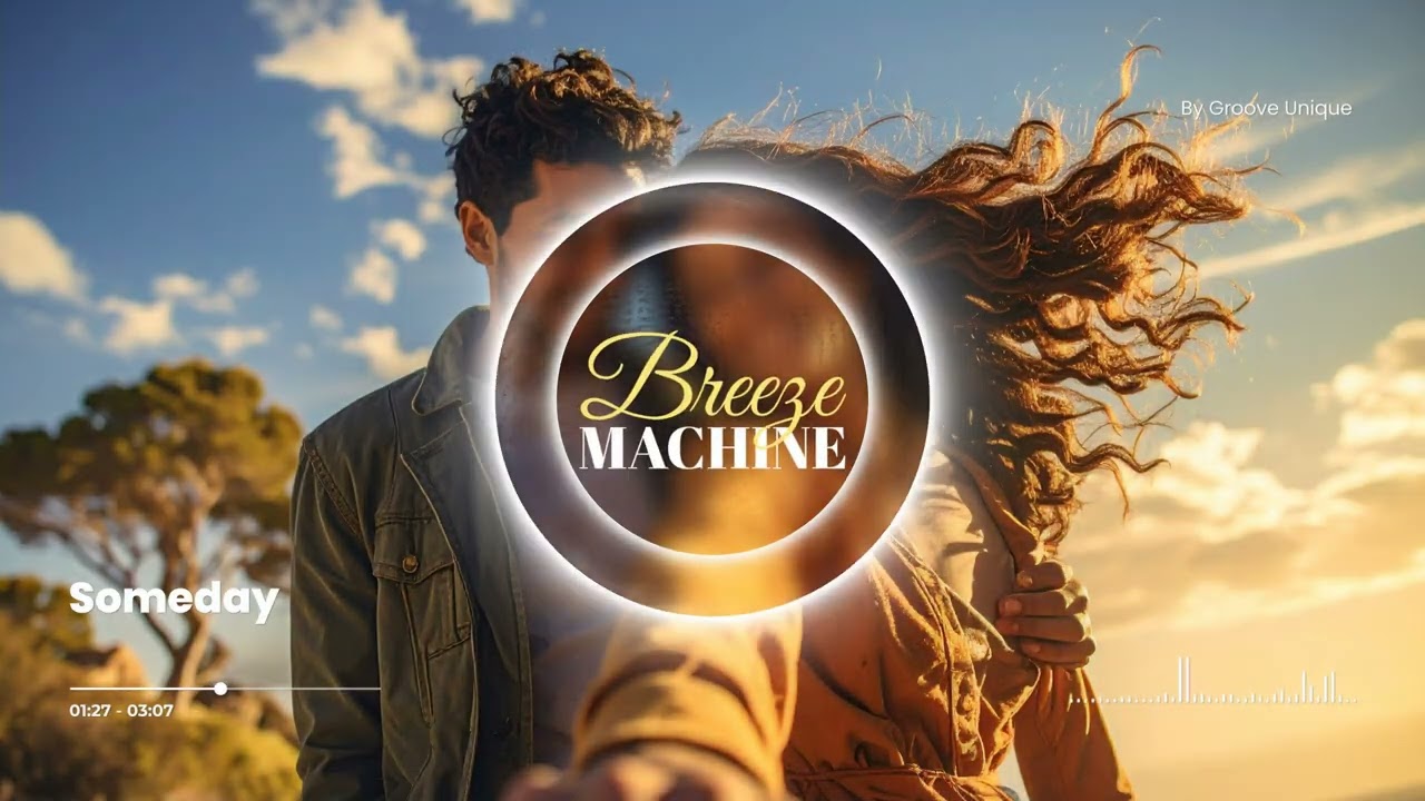 Breeze Machine - Someday