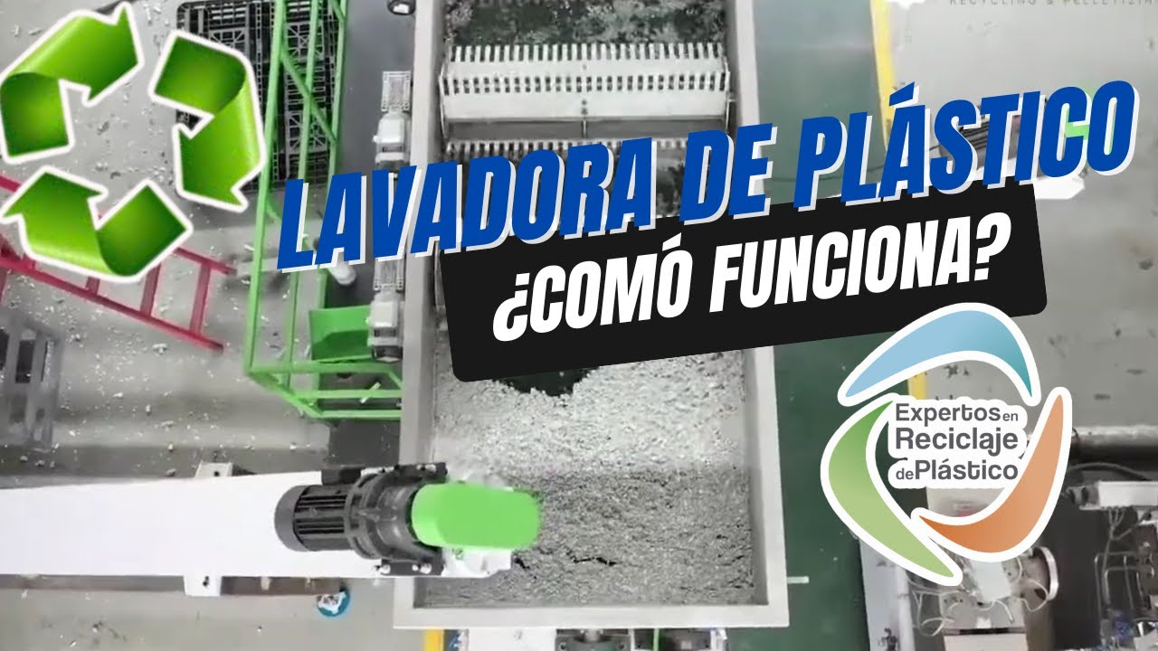 ¿CÓMO FUNCIONA LA LAVADORA DE PLÁSTICO? || RECICLAJE S.A