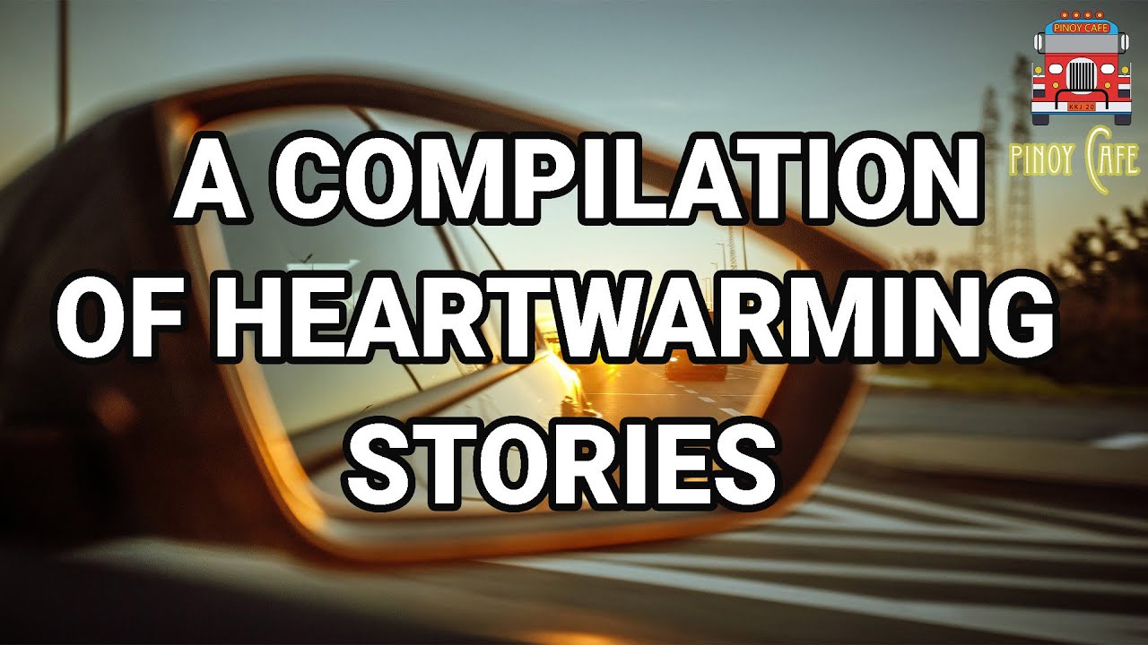 A Compilation of Heartwarming Stories