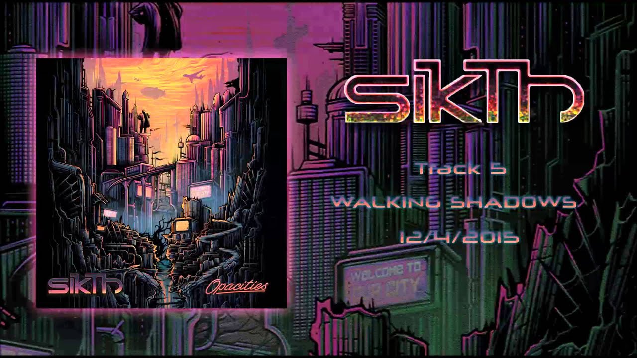 Sikth-Walking Shadows