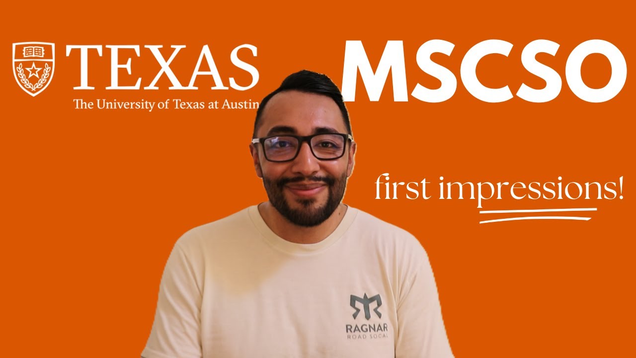 UT Austin MSCSO First Impressions!