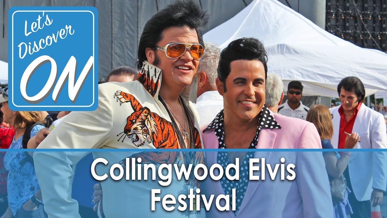COLLINGWOOD ELVIS FESTIVAL - Let's Discover ON (Largest Elvis Festival in the world!)