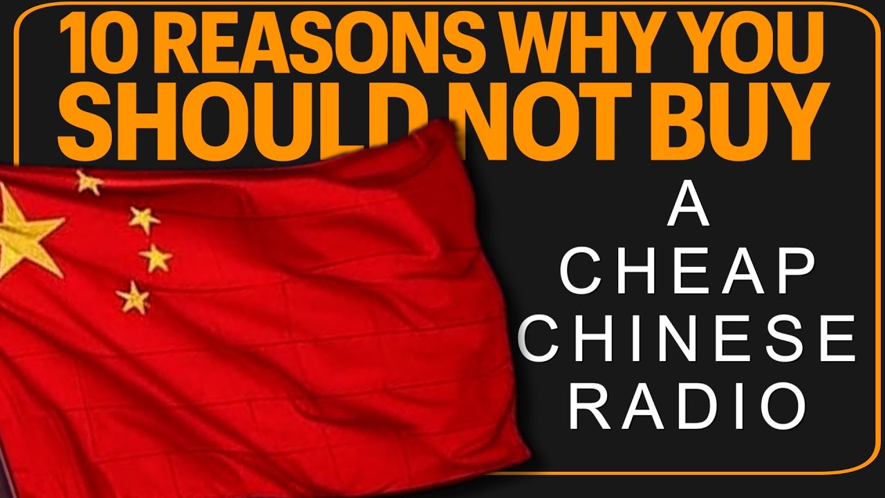 Top 10 Reasons To NOT Buy A Cheap Chinese Radio (Ham Radio or GMRS) - 10 Reasons Why A CCR Is Bad
