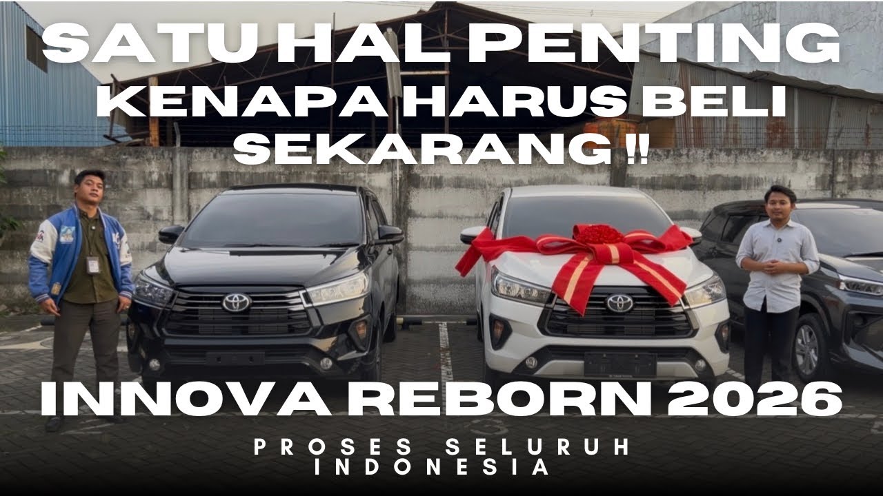 Terlambat Bisa Rugi! Ini Alasan Innova Reborn 2026 Harus Dibeli Sekarang!!