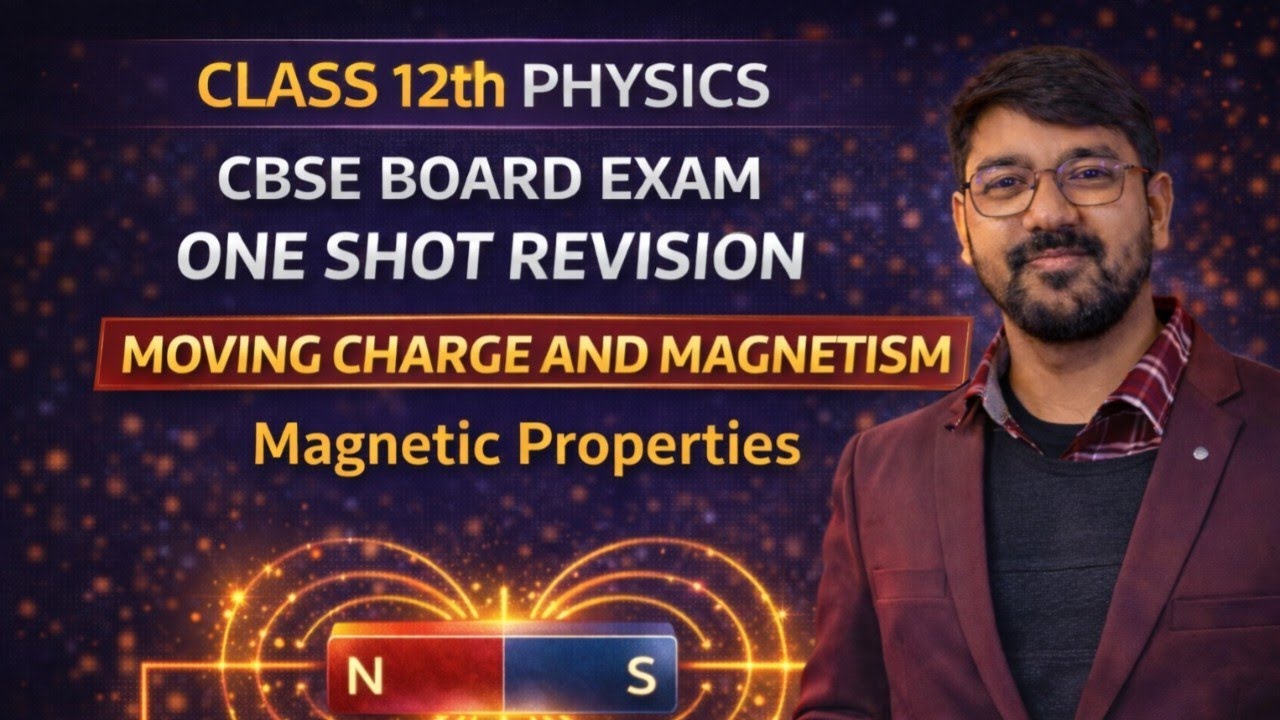 Magnetism Complete One Shot | Class 12 Physics | CBSE Board Revision