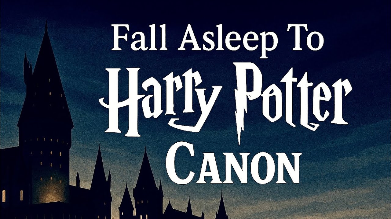Canon of Harry Potter to Fall Asleep | Full Audiobook Sleep Story