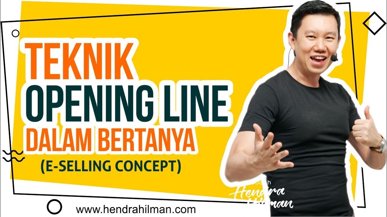 Hendra Hilman Easy #1-2-3 : Teknik Opening Line dalam Bertanya (E-Selling Concept)