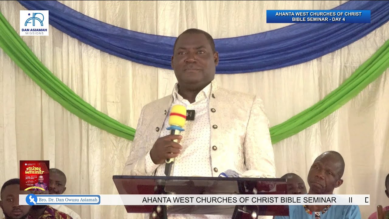 Agona Ahanta Churches of Christ Revival Lectureship - Day 4 (25/08/24) by Bro. Dr. Dan Owusu Asiamah