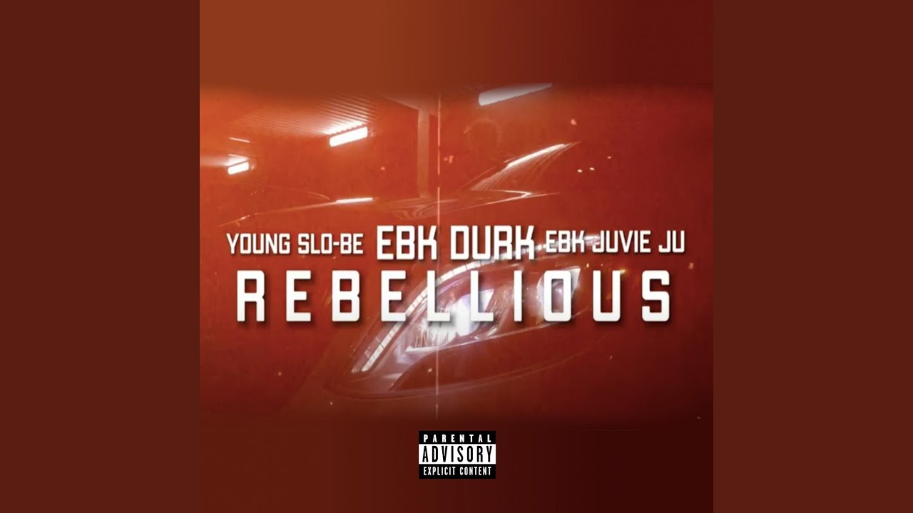 Rebellious (feat. Young Slo-Be & EBK Durkio)