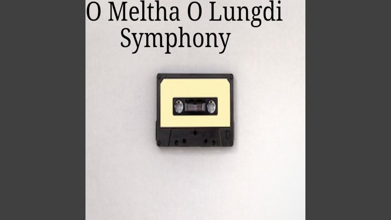 O Meltha O Lungdi
