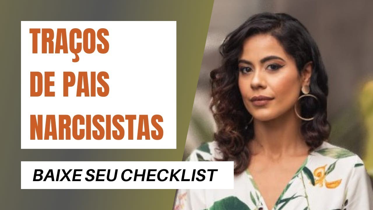 Traços de Pais Narcisistas (SINAIS Que Alguém É Mãe/Pai Narcisista)