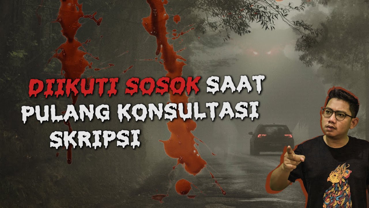 CERITA HOROR -- DIIKUTI SOSOK SAAT PULANG KONSULTASI SKRIPSI #OMMAMAT