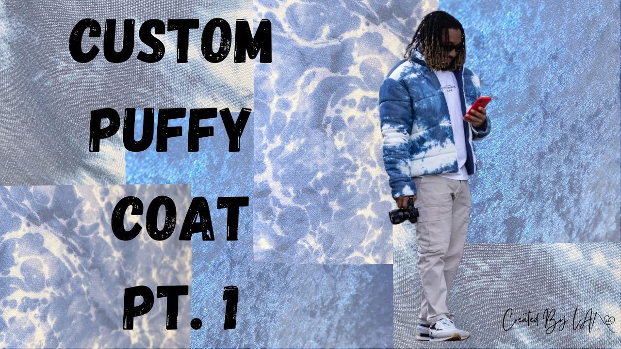 Custom Puffy Coat PT. 1