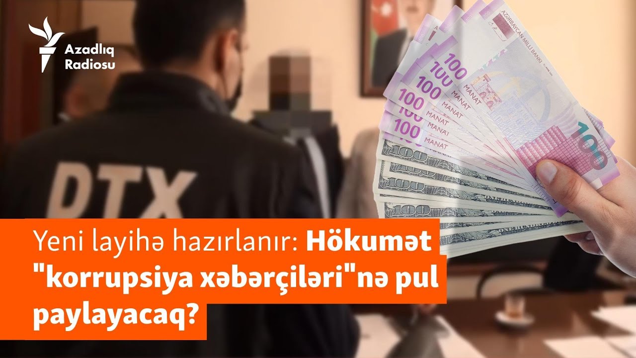 Korrupsiya barədə məlumat verənlərə pul veriləcək? - Hökumətin mübarizə planı