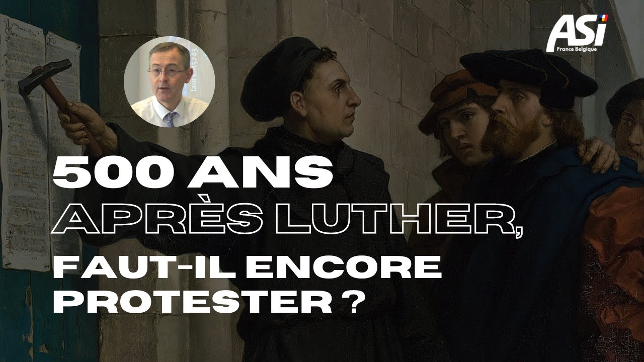 500 Ans après Luther, faut-il encore protester ? | Laurent Thaeder