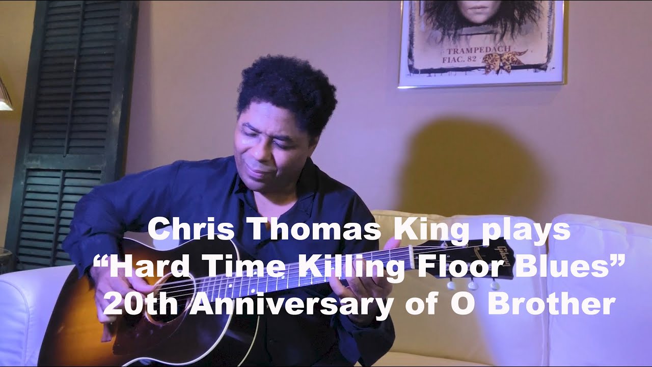 Hard Time  Killing Floor Blues 20th Anniversary of O Brother Where Art Thou.