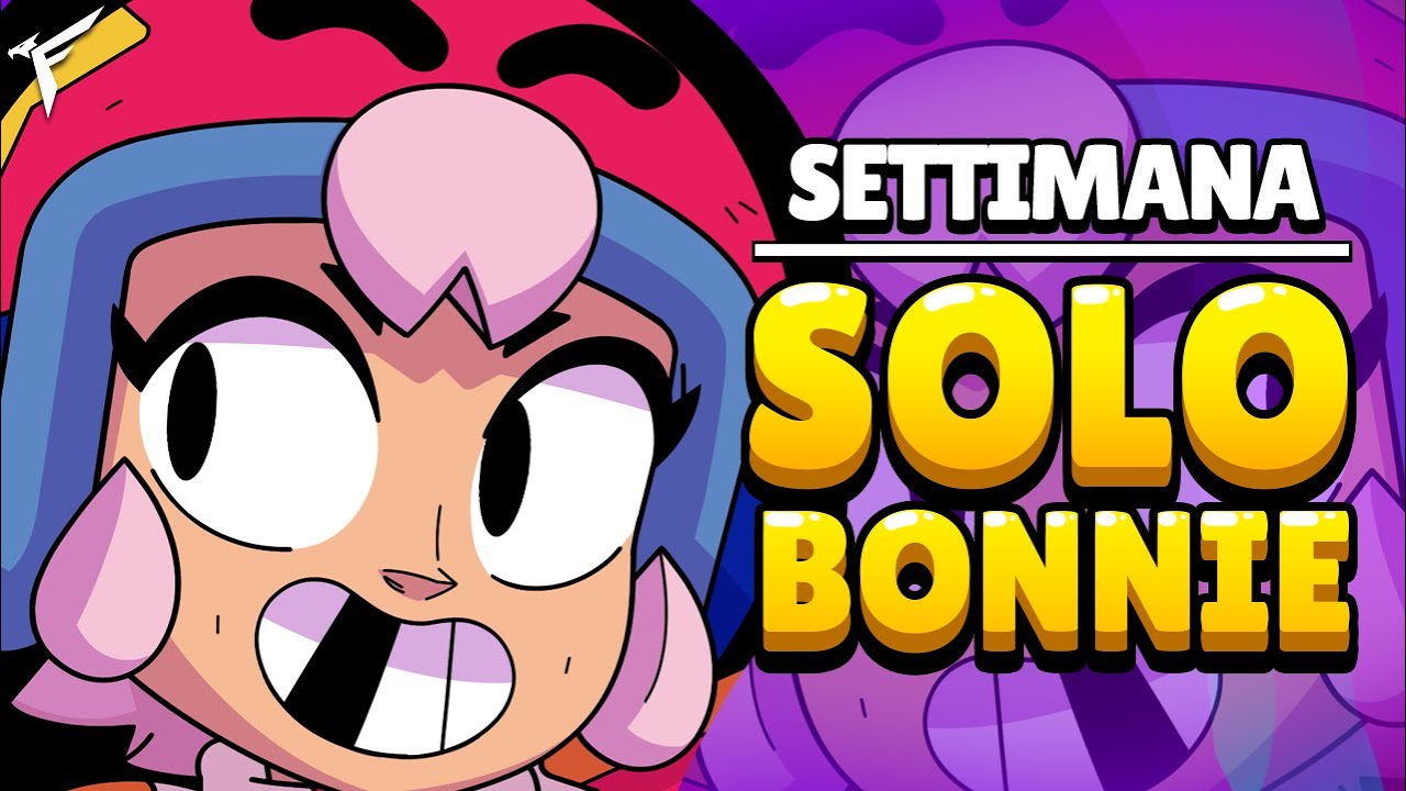 SETTIMANA Solo BONNIE *INCREDIBILE*💣Brawl Stars
