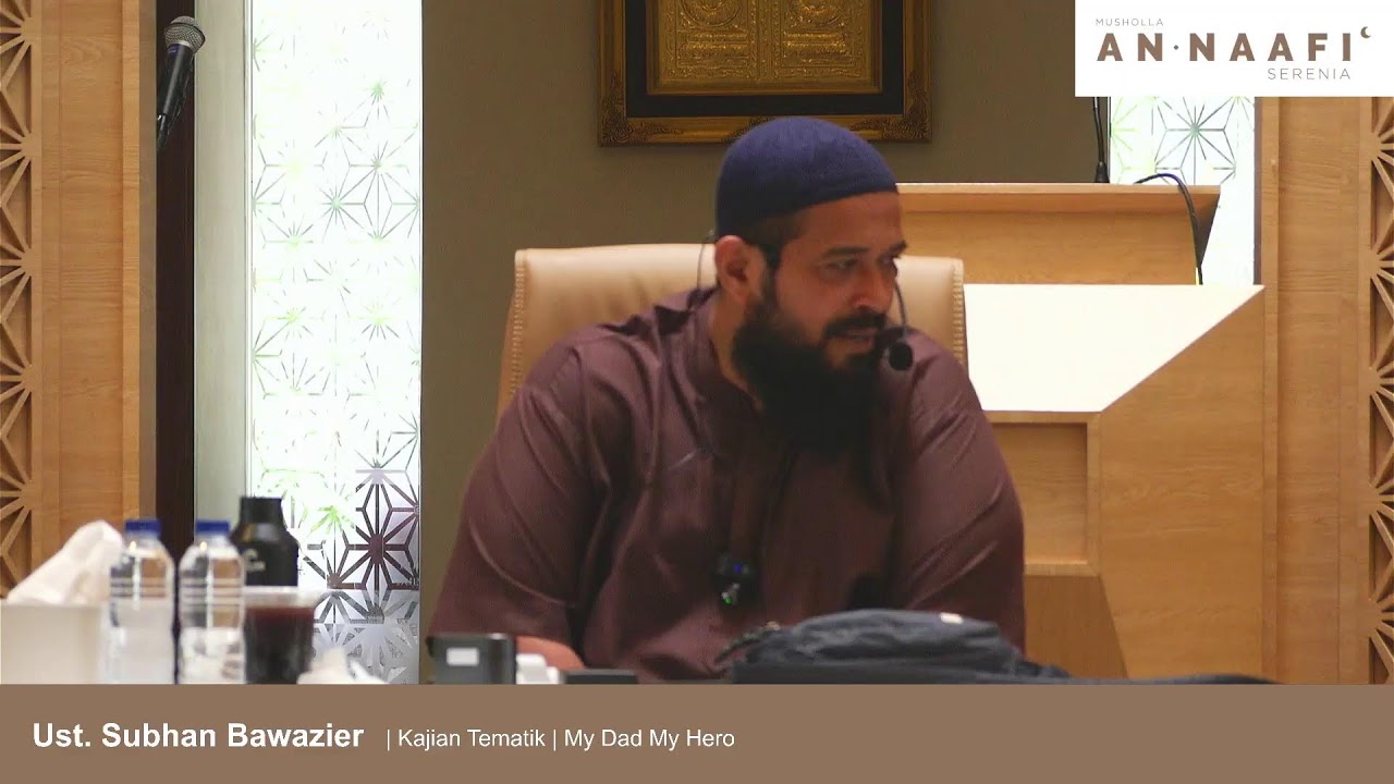 Ust. Subhan Bawazier | Kajian Tematik -  My Dad My Hero