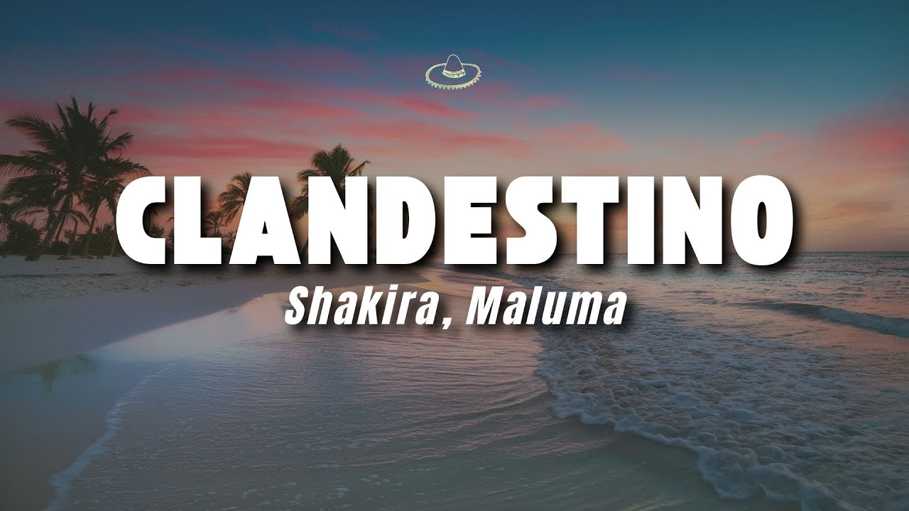 Shakira, Maluma - Clandestino (Letra/Lyrics)