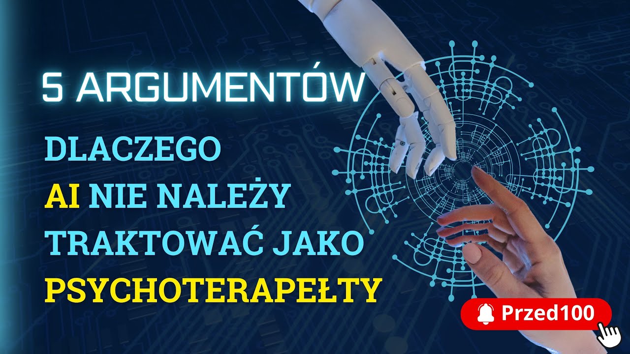 5 argumentów dlaczego AI nie należy traktować jako psychoterapeuty - Przed100.pl poleca
