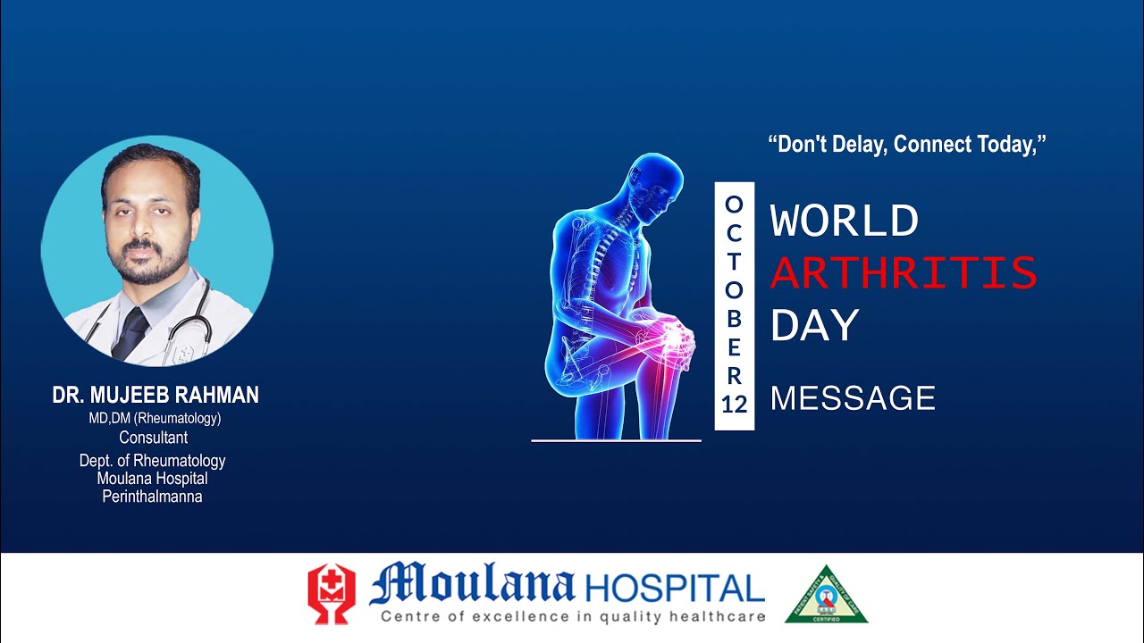 WORLD ARTHRITIS DAY Message  - DR. MUJEEB RAHMAN MD,DM (Rheumatology) - Consultant Rheumatologist