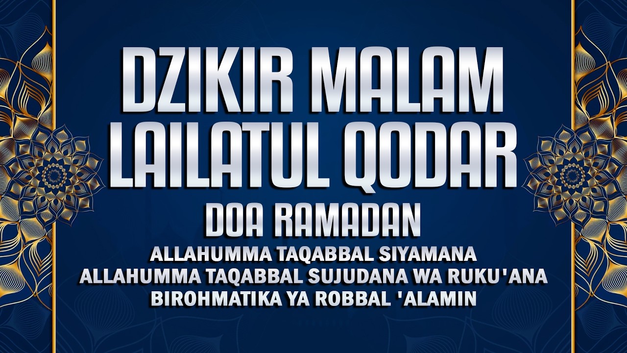 MUSTAJAB ‼️DOA 22 RAMADHAN -  DZIKIR MALAM LAILATUL QODAR. DOA SEDERHANA YANG MENGGUGAH HATI