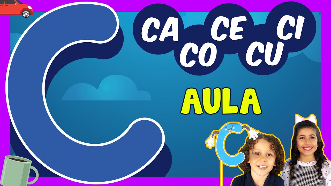 Alfabetização 19 - Letra C - CA CE CI CO CU - Aprendendo a ler e escrever - aula infantil